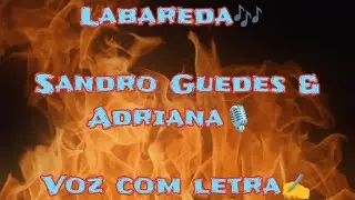 Labareda🎶Sandro Guedes & Adriana🎙️Voz com letra✍️