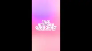 Garmin Connect+ Nutrition Tracking