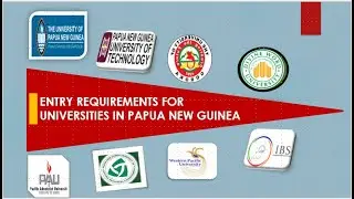 Entry Requirements for Universities in Papua New Guinea PNG
