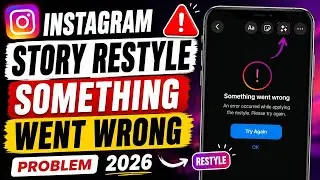 Fix Instagram Story Restyle Something Went Wrong Problem | Instagram Restyle Something Went Wrong