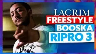 Lacrim | Freestyle Booska Ripro 3