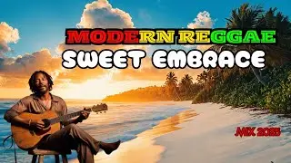 SWEET EMBRACE🎼HAPPY REGGAE SONG🎼LOVE REGGAE SONG🎼NEW REGGAE SONGS REGGAE MUSIC LOVE REGGAE MUSIC🎼