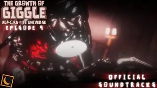 The Growth Of Giggle: Alternate Universe | Episode 4 Soundtracks