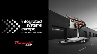 ISE 2025 Aftermovie | Stunning LED Mobile Trailer by PioneerLED