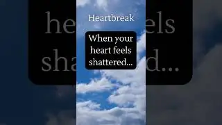 When Your Heart Feels Shattered Healing After Heartbreak #crushsecrets #relationship #love