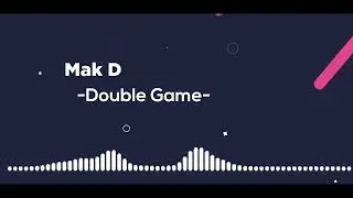 Mak D Double Game