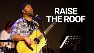 03 | Blueprint For Life | Raise The Roof