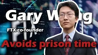 FTX co-founder Gary Wang avoids prison time