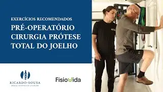 Exercícios - Pré-Operatório - Cirurgia Prótese total do Joelho