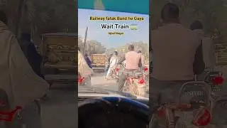 railway fatak band ho Gaya | wait train 🚂 #highlights #minivlog #iqbalnagar #newshort2026 #pakistan