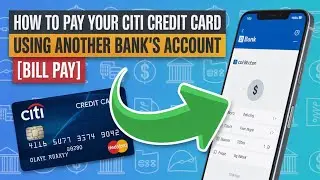 How to Pay Your Citi Credit Card Bill Using Another Bank's Account [Bill Pay]