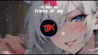EDM - Frenzy of Joy【Nightcore】