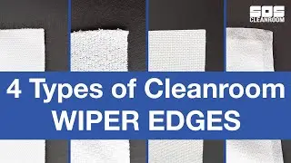 The 4 Types of Cleanroom Wiper Edges | And Why They Matter