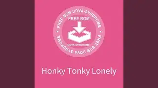 Honky Tonky Lonely