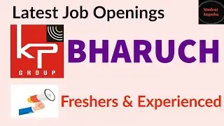 Job Openings in Bharuch | KP group of Companies Job Vacancy | Bharuch Jobs for Freshers &Experienced