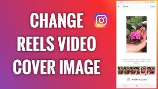 How to change the Instagram reels video cover image?