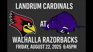 Landrum Cardinals at Walhalla Razorbacks - Upstate Prep-Cast - 08/22/2025