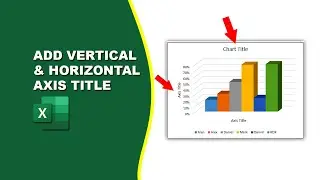 How to add vertical and horizontal axis titles in Excel