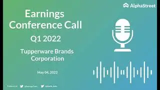 TUP Stock | Tupperware Brands Corporation Q1 2022 Earnings Call