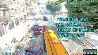 Francis Blast Oil Tanker Front Of Police Department | NoPixel GTA RP