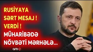 SON DƏQİQƏ! Zelenski Rusiyaya OD PÜSKÜRDÜ: Moskvaya SƏRT MESAJ VERİLDİ - Müharibədə yeni mərhələ...