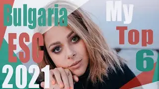 Bulgarian Selection : Eurovision Bulgaria | Top 6!