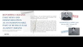 Reporting Ukraine: Fake News & Disinformation, an Indispensable Part of Russia&rsquo;s War Against Ukraine