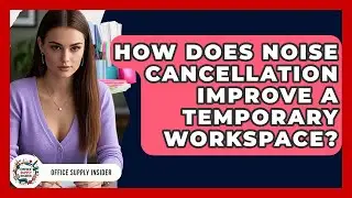 How Does Noise Cancellation Improve A Temporary Workspace? - Office Supply Insider