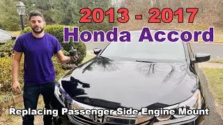 DIY 2013 2014 2015 2016 2017 Honda Accord 2.4L Replacing Passenger Side Engine Mount