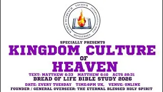 BREAD OF LIFE BIBLE STUDY.THEME: KINGDOM CULTURE OF HEAVEN