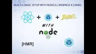 ReactJS Setup from scratch with Webpack 4 & Babel & NodeJS & Hot Module Replacement