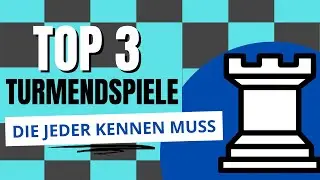 Diese 3 Turmendspiele MUSST du kennen!