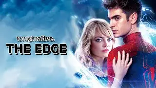 The Edge by Tonight Alive | The Amazing Spider-Man 1 and 2 Music Video