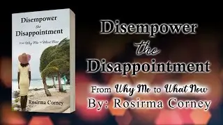 Disempower the Disappointment by Rosirma Corney | Publisher's Pick | ReadersMagnet