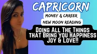 Capricorn New Moon Reading for Money & Career: Reconnecting with all the things that bring you joy!