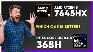 Сравнение процессоров AMD Ryzen 5 7645HX и Intel Core Ultra X7 368H