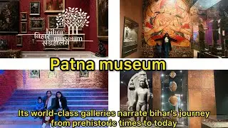 Patna Museum Unveiled ||  Exploring the Wonders of Patna Museum