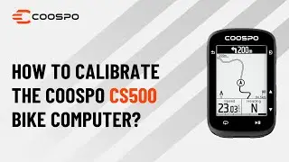 How to Calibrate the Coospo CS500 Bike Computer?