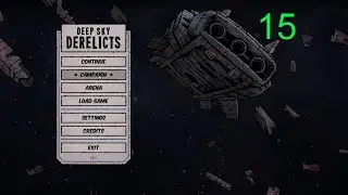 Let's play some; Deep Sky Derelicts - E15 - Life and 