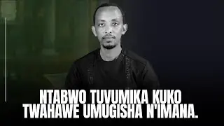 NTABWO TUVUMIKA KUKO TWAHAWE UMUGISHA N'IMANA  | BAGUMA Lauben