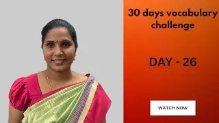 30 DAYS VOCABULARY CHALLENGE, DAY 26, VOCABULARY FOR BASIC, INTERMEDIATE AND ADVANCED LEARNERS.