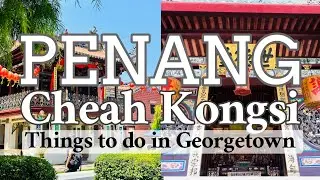 Cheah Kongsi - Georgetown | Things to do in Penang | Malaysia