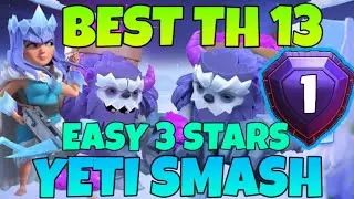 YETI SMASH Th13 | Th13 YETI Smash Strategy | Best Th13 Attack Strategy 2020 | Th13 Yeti Smash Guide