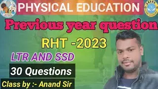 Physical education ll Previous year question ❓ RHT-2023, LTR AND SSD, Class by + Anand sir.