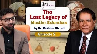 The Lost Legacy of Muslim Scientists by Dr. Basheer Ahmed | Why History Forgot Them