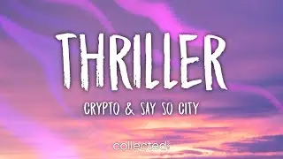 Crypto & Say So City - Thriller (Lyrics)