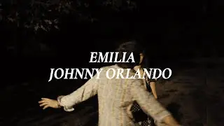 Johnny Orlando - Emilia (Lyrics)