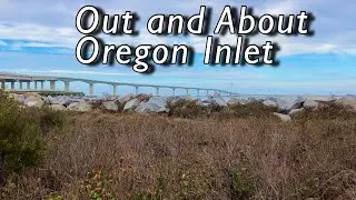 Out and About Oregon Inlet (Outer Banks, NC)