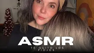 ASMR MEJOR Amiga te quita los PIOJOS 