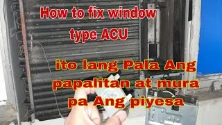 How to fix window type ACU, issue: compressor is running but the fan is not working